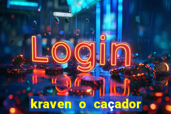 kraven o caçador filme completo dublado pobreflix